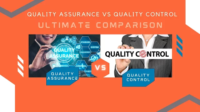 Quality Assurance vs Quality Control The Ultimate Comparison